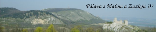 Pálava s Maťom a Zuzkou '07